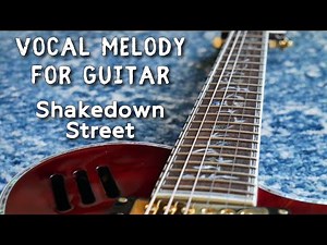 Shakedown Street - Vocal Melody For Guitar - Grateful Dead