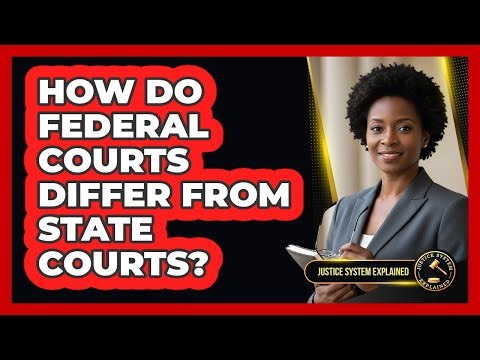 How Do Federal Courts Differ From State Courts?