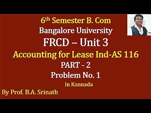 FRCD - Unit 3 - Accounting for Lease IND-AS 116 - Problem No. 1 for 5 Marks By Srinath Sir