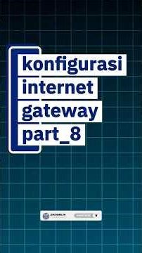 Konfigurasi Internet Gateway 8