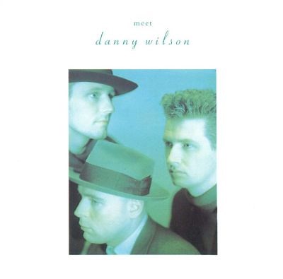 Meet Danny Wilson - Danny Wilson | Album | AllMusic