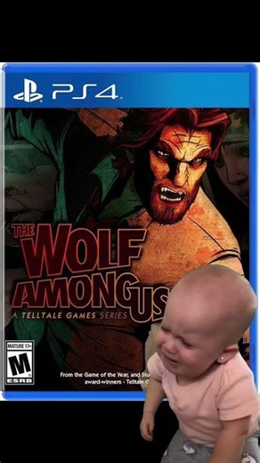 baby wants to get the wolf among us from his Playstation 4 but his mom refused it