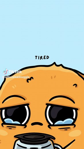 Sad Nuggie (@officialsadnuggie) - Tired all the time 😴 Original audio @Anesti Danelis #tired #sadnuggie #relatable #cute #millenialsoftiktok #mood