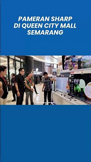 Pameran Sharp di Queen City Mall Semarang Hadirkan Experience Langsung Produk Berteknologi Nyaman