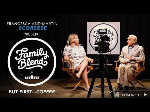 Family Blend by Lavazza | Martin & Francesca Scorsese | But first… coffee