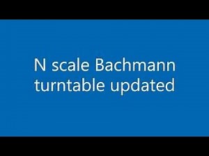 N scale Bachmann turntable