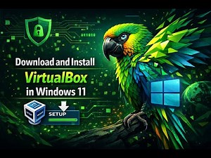 ParrotOS Essentials | Download and Install Oracle VirtualBox in Windows 11 (2026)