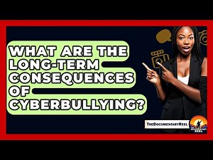 What Are The Long-term Consequences Of Cyberbullying? - The Documentary Reel