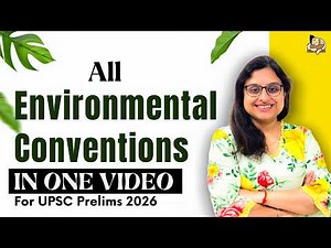 Environment & Ecology All Environmental Conventions for UPSC Prelims 2026 Complete Revision