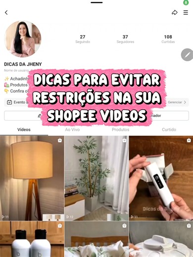 Dicas para evitar restrições na Shopee Vídeos: 1 - Remova os videos que estão sem link 2 - Confira os links dos vídeos pois as vezes o vendedor muda o produto 3 - adicione a imagem do produto em algum cantinho do video são coisas básicas mas que fazem diferença e eu falo isso por experiência própria. #afiliados #AfiliadoShopee #DicasDeAfiliado #VenderNaShopee #marketingdeafiliados @Jheny | Marketing de afiliados