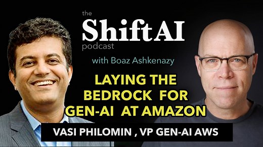 Shift AI Podcast: Laying the bedrock for generative AI at Amazon with AWS VP Vasi Philomin