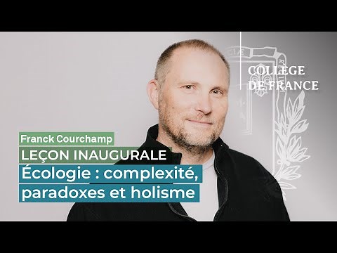 Écologie : complexité, paradoxes et holisme - Franck Courchamp (2025)