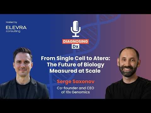 From Single Cell to Atera: The Future of Biology Measured at Scale - Serge Saxonov, 10x Genomics