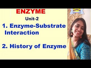 Unit-2 || Enzyme-Substrate Interaction || History of Enzyme - Easily Explained