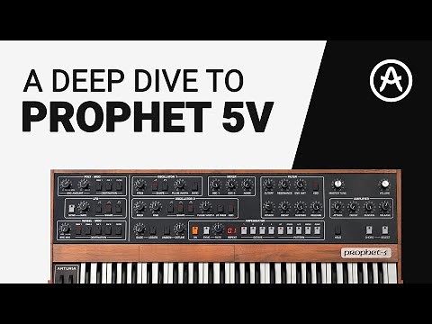Arturia PROPHET 5V the definitive complete guide - Deep dive tutorial