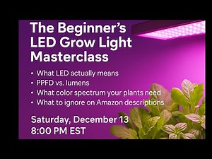 Week 13: The Beginner’s LED Grow Light Masterclass for Indoor Food Growers