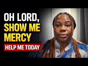 OH LORD SHOW ME MERCY ,HELP ME TODAY | Hour of divine mercy prayer