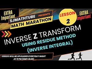 Inverse Z Transformation | Residue Method (Inverse Integral) | Signal Processing Guide for Engineers