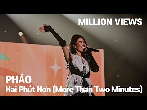 (4K) [2023 ROUND FESTIVAL] PHÁO - Hai Phút Hơn (More Than Two Minutes)