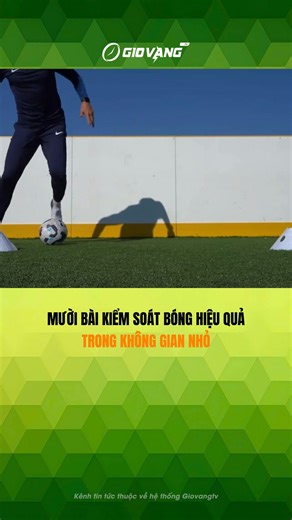 MƯỜI BÀI KIỂM SOÁT BÓNG HIỆU QUẢ TRONG KHÔNG GIAN NHỎ #bongda #thethao #kythuatbongda | Giovangtv Kỹ Thuật Đá Bóng