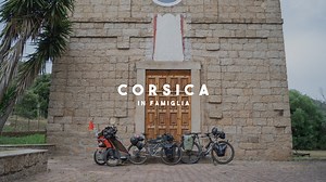 CORSICA IN FAMIGLIA ~ Bikepacking