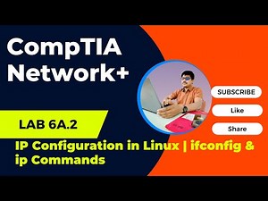 6A.2 IP Configuration in Linux | ifconfig & ip Commands | Network+