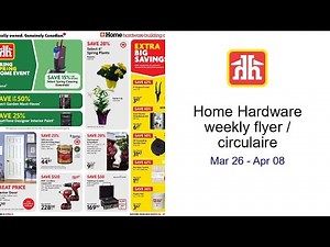 Home Hardware weekly flyer / circulaire Mar 26 - Apr 08