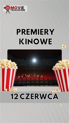 Premiery kinowe 12 czerwca