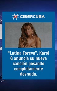 “Latina Foreva”: Karol G anuncia su nueva canción posando completamente desnuda | CiberCuba Noticias