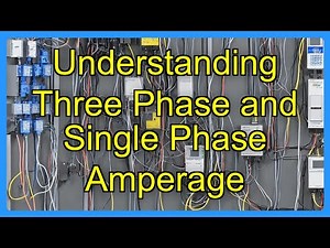 Understanding Three Phase and Single Phase Amperage