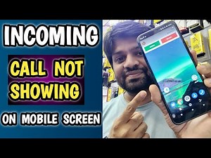 How To Fix Incoming Calls Not Showing On Mobile Screen | Call Is Coming But Not Showing