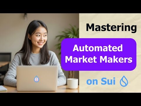 Mastering AMM - Automated Market Makers on Sui