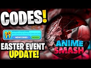 🔥*NEW* All Working EASTER UPDATE CODES FOR ANIME SMASH SIMULATOR! ANIME SMASH SIMULATOR CODES