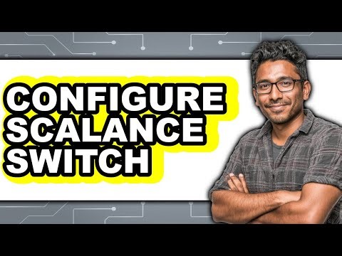 How to Configure SCALANCE Switch 2025 - Easy Guide