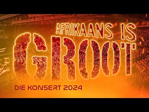 Afrikaans is Groot 2024 - Die Konsert