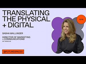 Translating the Physical + Digital with Sasha Wallinger, MIT Museum