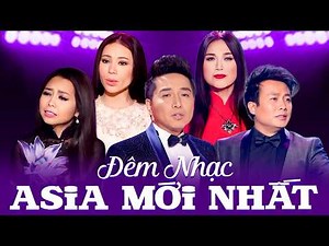 ĐÊM NHẠC ASIA MỚI NHẤT "ĐÊM BUỒN" - Live Show Nhạc Trữ Tình Hải Ngoại Hay Nhất | Nhiều Ca Sĩ