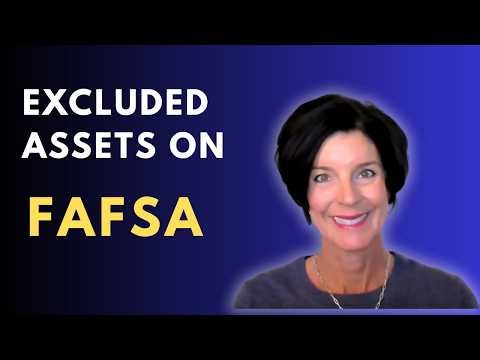 Excluded Assets on the FAFSA That Could Save Your Family Thousands