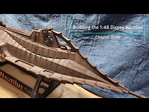 Building the Nautilus Drydocks 1:48 Disney Nautilus Submarine - Chapter Three
