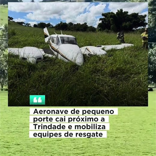 Aeronave de pequeno porte cai próximo a Trindade e mobiliza equipes de resgate.