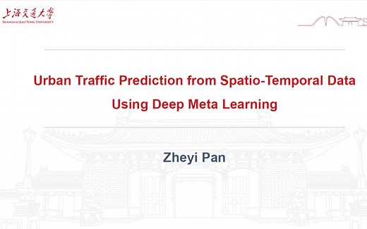 潘哲逸-Urban Traffic Prediction from Spatio Temporal Data Using Deep Meta Learning