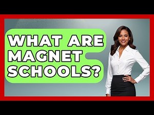What Are Magnet Schools? - Your Civil Rights Guide