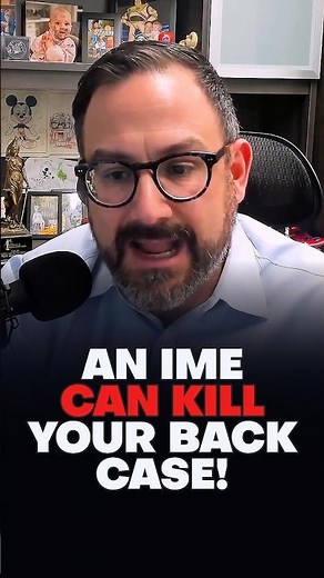 How Back Injury IME’s HURT Your Comp Claim!