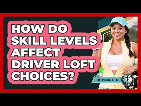 How Do Skill Levels Affect Driver Loft Choices?