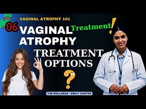 Vaginal Atrophy Treatment: From Lifestyle Changes to Medical Solutions