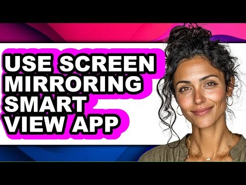 How to Use Screen Mirroring Smart View App (full Guide)
