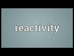 Reactivity Meaning