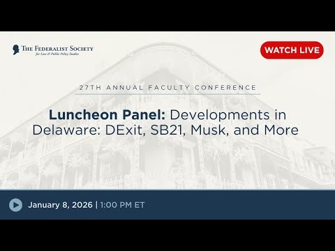 Luncheon Panel: Developments in Delaware: DExit, SB21, Musk, and More