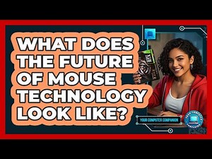 What Does The Future Of Mouse Technology Look Like? - Your Computer Companion