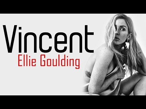 Ellie Goulding - Vincent [Full HD] lyrics